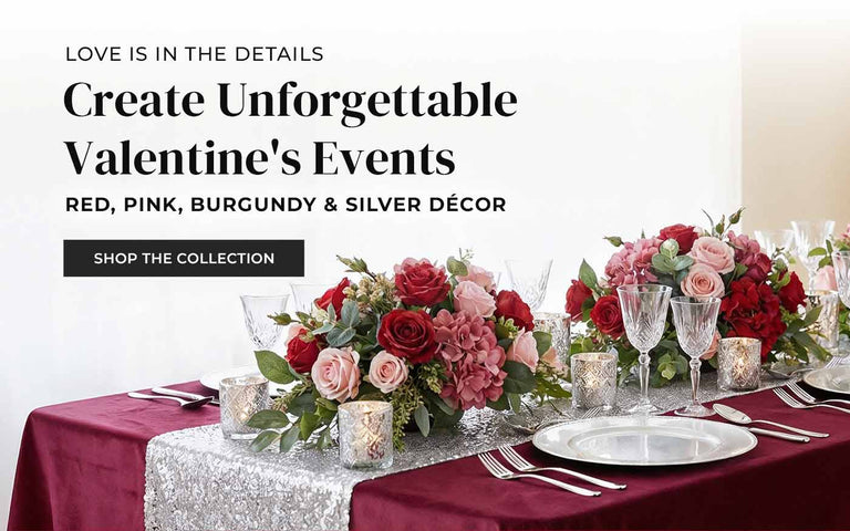 Pre-headline: Love is in the Details
Headline: Create Unforgettable Valentine's Events
Sub-headline: Red, pink, burgundy & silver décor 

Shop the Collection