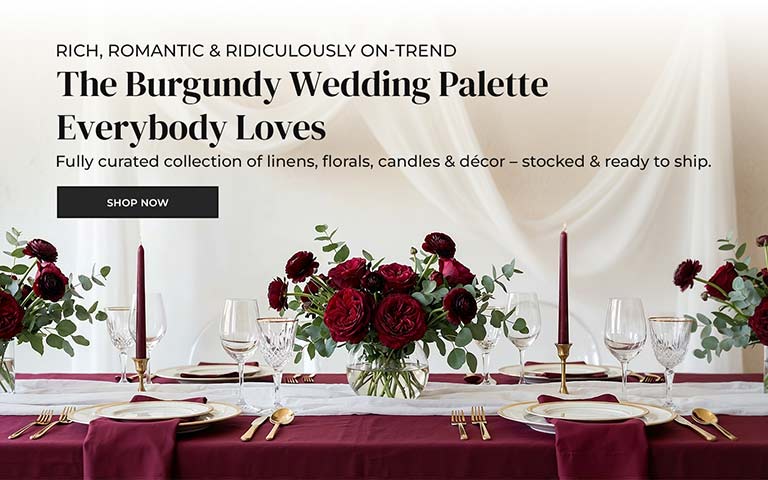 Pre-headline: Rich, Romantic & Ridiculously On-Trend
Headline: The Burgundy Wedding Palette Everybody Loves
Subheadline: Fully curated collection of linens, florals, candles & décor – stock & ready to ship.

Burgundy
Products: linens, decor, florals, candles (copy not ready)
